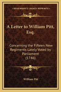 A Letter to William Pitt, Esq.