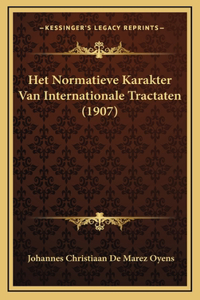 Het Normatieve Karakter Van Internationale Tractaten (1907)