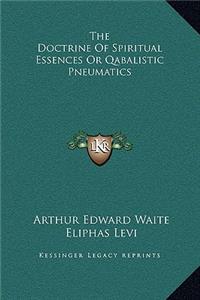 The Doctrine Of Spiritual Essences Or Qabalistic Pneumatics