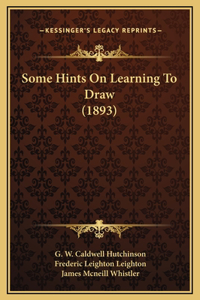 Some Hints On Learning To Draw (1893)