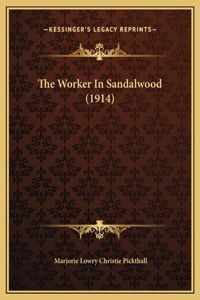 The Worker In Sandalwood (1914)
