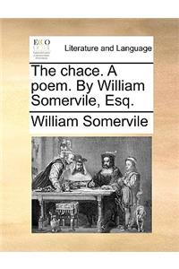 The Chace. a Poem. by William Somervile, Esq.