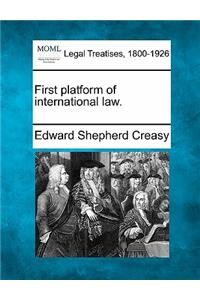 First platform of international law.