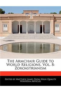 The Armchair Guide to World Religions, Vol. 8