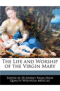 An Unauthorized Guide to the Life and Worship of the Virgin Mary