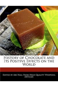 History of Chocolate and Its Positive Effects on the World