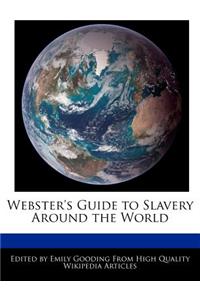 Webster's Guide to Slavery Around the World