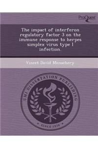 The Impact of Interferon Regulatory Factor 3 on the Immune Response to Herpes Simplex Virus Type I Infection