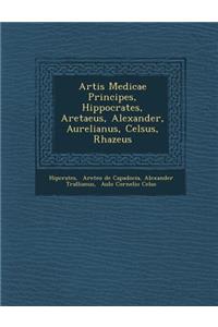 Artis Medicae Principes, Hippocrates, Aretaeus, Alexander, Aurelianus, Celsus, Rhazeus