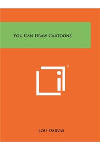 You Can Draw Cartoons