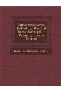 Guruvamsakavya. Edited by Kunigal Rama Sastrigal