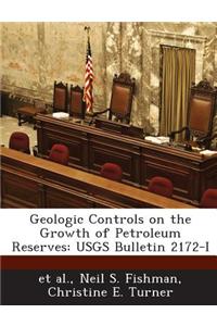 Geologic Controls on the Growth of Petroleum Reserves