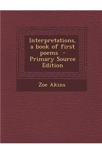 Interpretations, a Book of First Poems