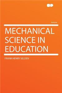 Mechanical Science in Education