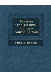 Norman Architecture - Primary Source Edition