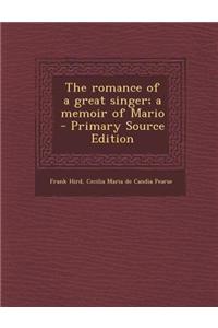 The Romance of a Great Singer; A Memoir of Mario - Primary Source Edition
