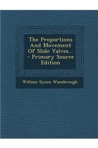 The Proportions and Movement of Slide Valves...