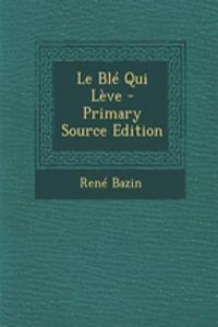 Le Ble Qui Leve