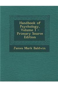 Handbook of Psychology, Volume 1 - Primary Source Edition