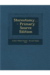 Stereotomy... - Primary Source Edition
