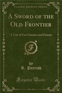 A Sword of the Old Frontier