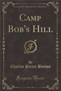 Camp Bob's Hill (Classic Reprint)