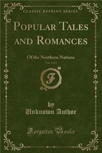 Popular Tales and Romances, Vol. 2 of 3: Of the Northern Nations (Classic Reprint)