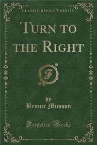 Turn to the Right (Classic Reprint)