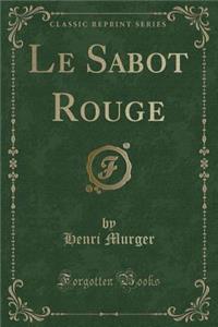 Le Sabot Rouge (Classic Reprint)