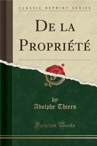 de la PropriÃ©tÃ© (Classic Reprint)