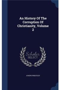 An History Of The Corruption Of Christianity, Volume 2