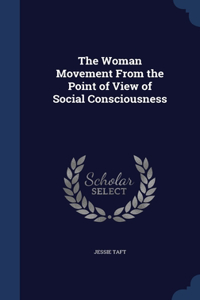 The Woman Movement From the Point of View of Social Consciousness