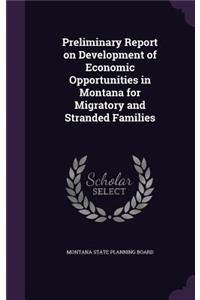 Preliminary Report on Development of Economic Opportunities in Montana for Migratory and Stranded Families