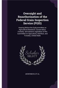 Oversight and Reauthorization of the Federal Grain Inspection Service (Fgis)
