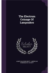 The Electrum Coinage Of Lampsakos