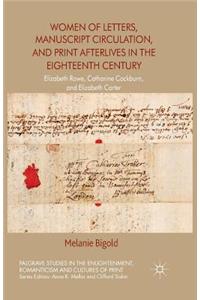 Women of Letters, Manuscript Circulation, and Print Afterlives in the Eighteenth Century