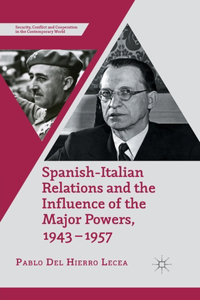 Spanish-Italian Relations and the Influence of the Major Powers, 1943-1957