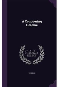A Conquering Heroine
