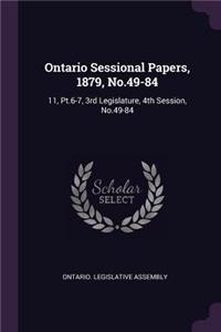 Ontario Sessional Papers, 1879, No.49-84