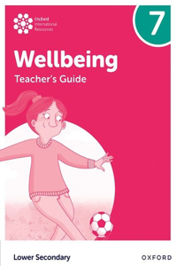 Oxford International Wellbeing: Teacher's Guide 7