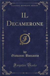 IL Decamerone, Vol. 1 (Classic Reprint)