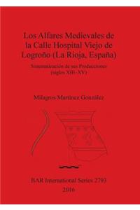 Alfares Medievales de la Calle Hospital Viejo de Logroño (La Rioja, España): Sistematización de sus Producciones (siglos XIII-XV)