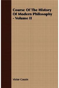 Course of the History of Modern Philosophy - Volume II