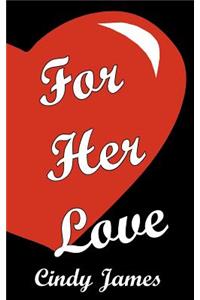 For Her Love