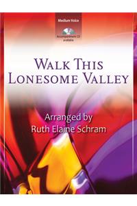 Walk This Lonesome Valley - Vocal Solo