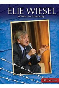 Elie Wiesel: Witness for Humanity