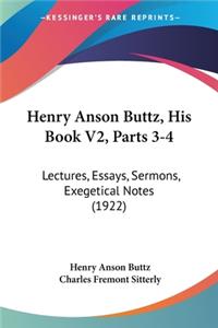 Henry Anson Buttz, His Book V2, Parts 3-4