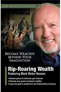 Rip-Roaring Wealth