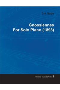 Gnossiennes by Erik Satie for Solo Piano (1893)