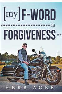 My F-Word Is Forgiveness